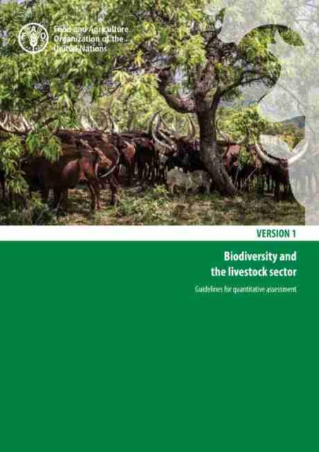 Biodiversity and the Livestock Sector - Guidelines for Quantitative Assessment - Version 1
