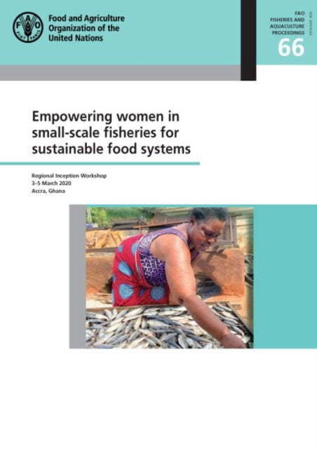 Empowering women in small-scale fisheries for sustainable food systems - Regional Inception Workshop 3-5 March 2020, Accra, Ghana