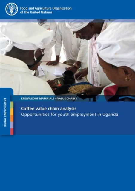 Coffee Value Chain Analysis - Opportunities for Youth Employment in Uganda