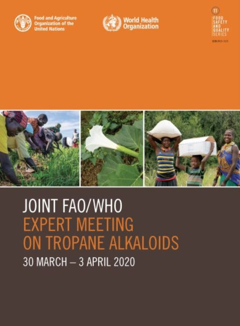 Joint FAO/WHO Expert Meeting on Tropane Alkaloids - 30 March-3 April 2020
