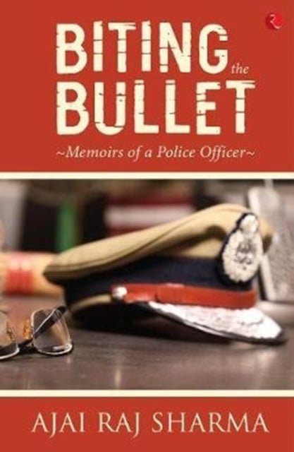 Biting the Bullet - Memoirs of a Police Officer