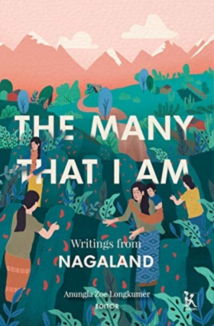 Many That I Am – Writings from Nagaland