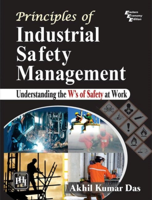 Principles of Industrial Safety Management - Understanding the Ws of Safety at Work