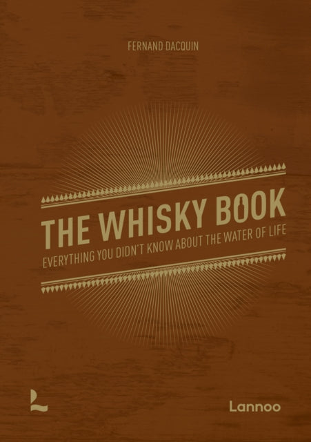 The Whisky Book - Everything you didn't know about the water of life