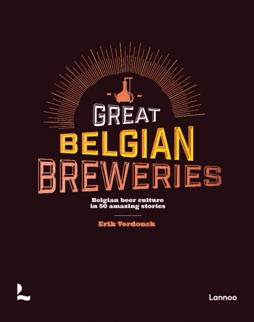 Brewers of Belgian Beer - Belgian Beer Culture in 50 Amazing Stories