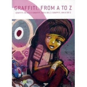 Graffiti: a to Z: Graffitis Aus Aller Welt