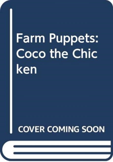 FARM PUPPETS COCO THE CHICKEN