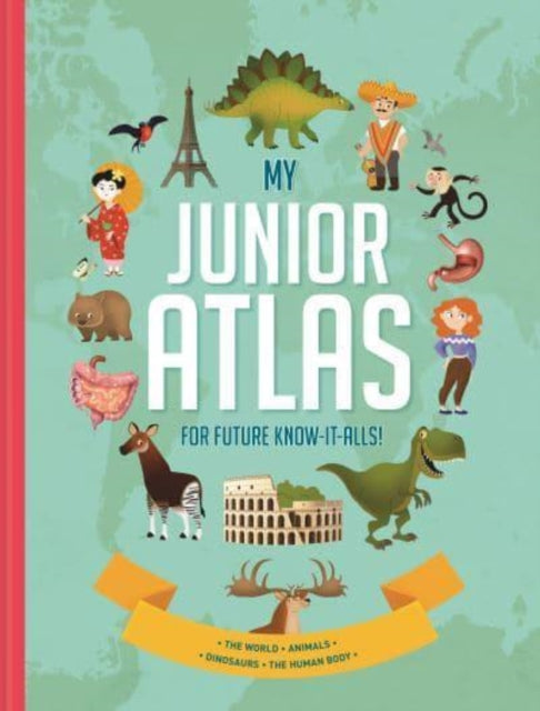 My Junior Atlas - For Future Know-It-Alls