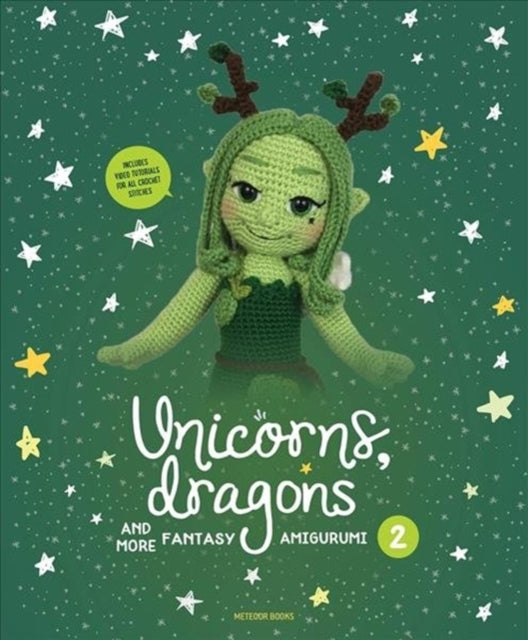 Unicorns, Dragons and More Fantasy Amigurumi 2