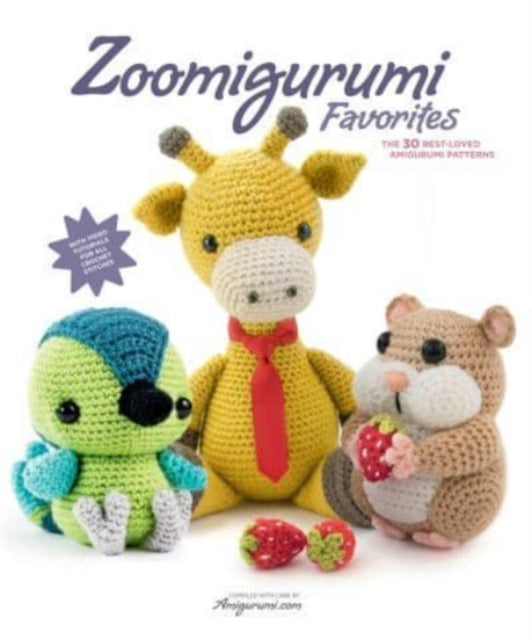Zoomigurumi Favorites - The 30 Best-Loved Amigurumi Patterns