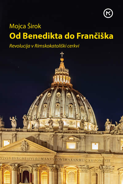 Od Benedikta do Frančiška - Revolucija v Rimskokatoliški cerkvi