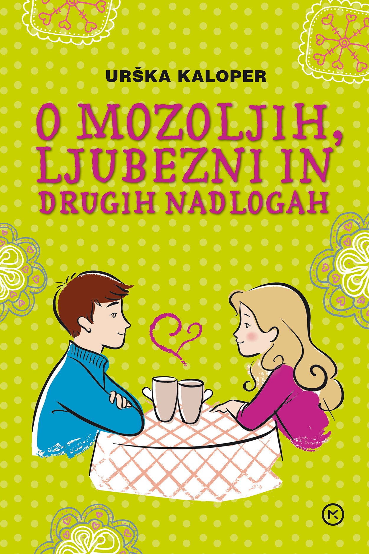 O mozoljih, ljubezni in drugih nadlogah