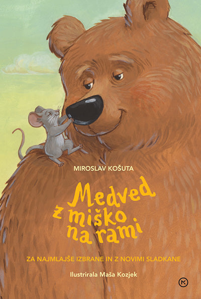 Medved z miško na rami - Za najmlajše izbrane in z novimi sladkane