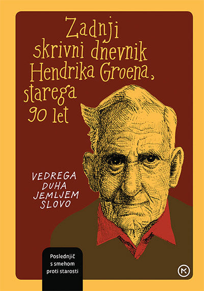 Zadnji skrivni dnevnik Hendrika Groena, starega 90 let: vedrega duha jemljem slovo
