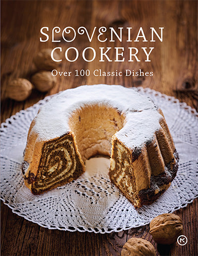 Slovenian cookery: over 100 classic dishes