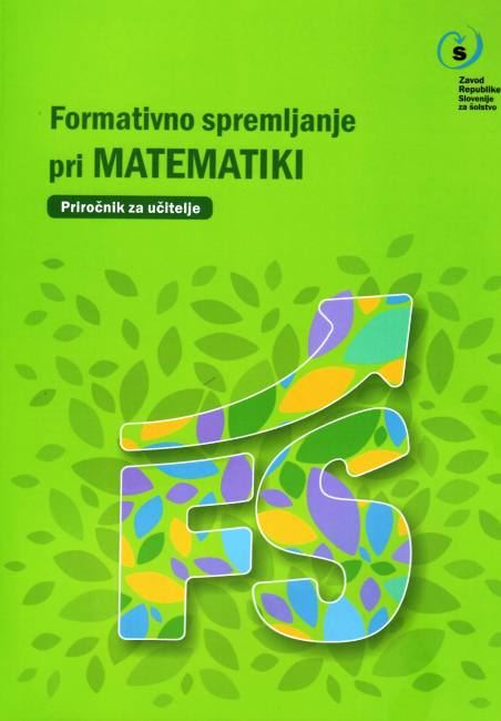 Formativno spremljanje pri matematiki - Priročnik za učitelje