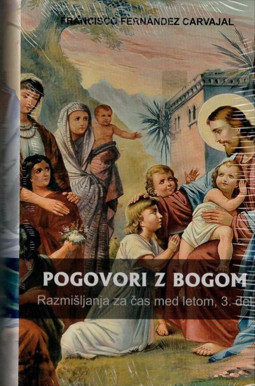 Pogovori z Bogom - Razmišljanja za čas med letom (3. del)