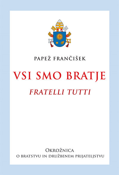 Okrožnica Vsi smo bratje, Fratelli tutti: o bratstvu in družbenem prijateljstvu