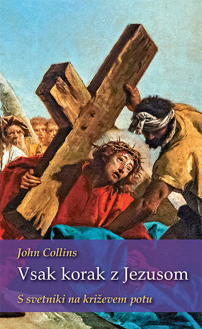 Vsak korak z Jezusom: s svetniki na križevem potu