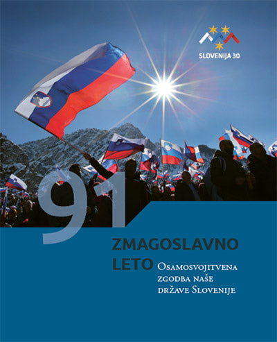 Zmagoslavno leto: osamosvojitvena zgodba naše države Slovenije
