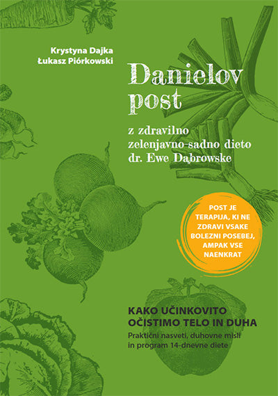 Danielov post z zdravilno zelenjavno-sadno dieto dr. Ewe Dąbrowske: kako učinkovito očistimo telo in duha