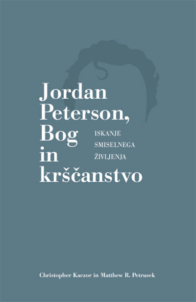Jordan Peterson, Bog in krščanstvo: iskanje smiselnega življenja