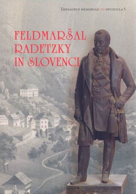FELDMARŠAL RADETZKY IN SLOVENCI