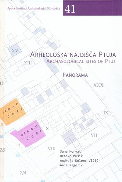 Arheološka najdišča Ptuja: Panorama = Archaeological sites of Ptuj: Panorama