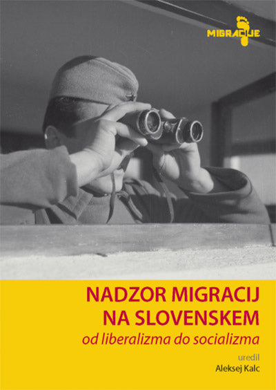 Nadzor migracij na Slovenskem od liberalizma do socializma