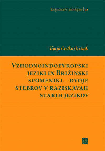 Vzhodnoindoevropski jeziki in Brižinski spomeniki: dvoje stebrov v raziskavah starih jezikov