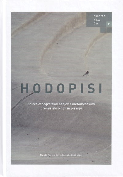 Hodopisi : zbirka etnografskih esejev z metodološkimi premisleki o hoji in pisanju