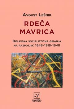 Rdeča mavrica: Delavska socialistična gibanja na razpotjih: 1848–1918–1948