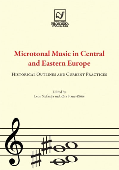 Microtonal music in Central and Eastern Europe: historical outlines and current practices