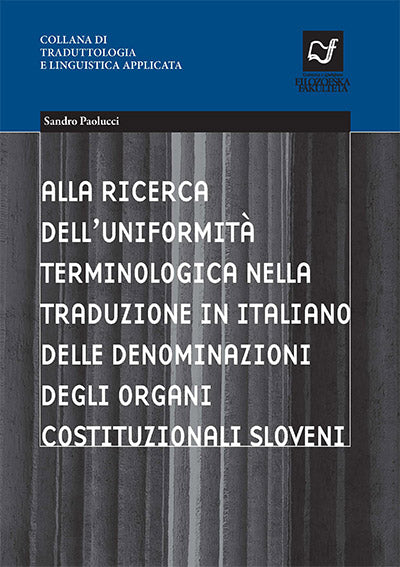 Alla ricerca dell'uniformità terminologica nella traduzione in italiano delle denominazioni degli organi costituzionali sloveni