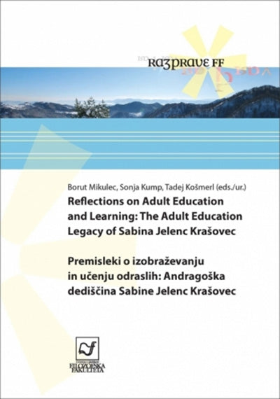 Reflections on adult education and learning = Premisleki o izobraževanju in učenju odraslih