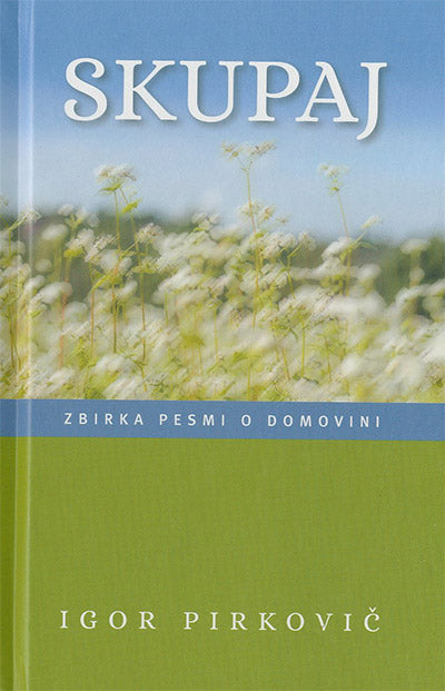 Skupaj: zbirka pesmi o domovini