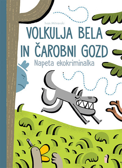 Volkulja Bela in čarobni gozd: napeta ekokriminalka