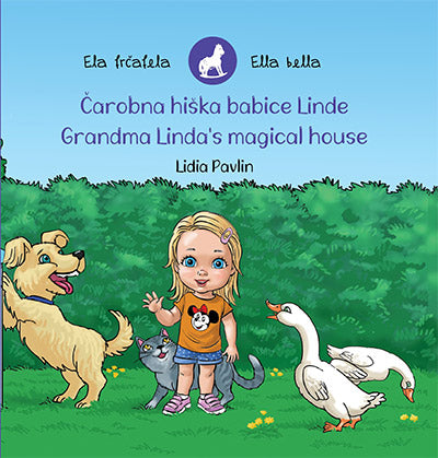 Ela frčafela: čarobna hiška babice Linde = Ella bella: grandma Linda's magical house