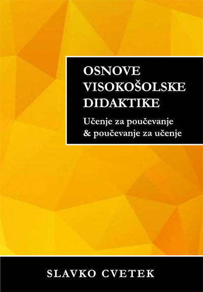 Osnove visokošolske didaktike: učenje za poučevanje & poučevanje za učenje