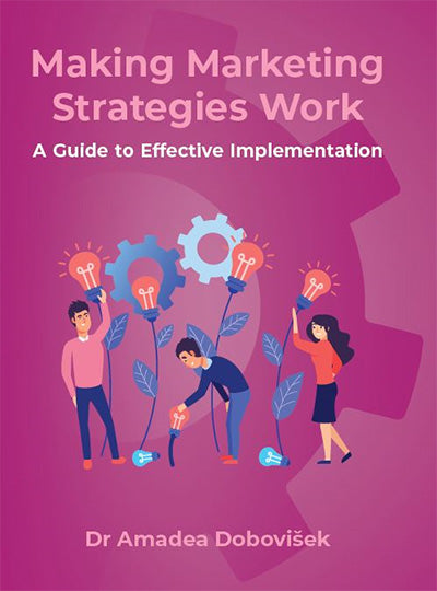 Making marketing strategies work: a guide to effective implementation