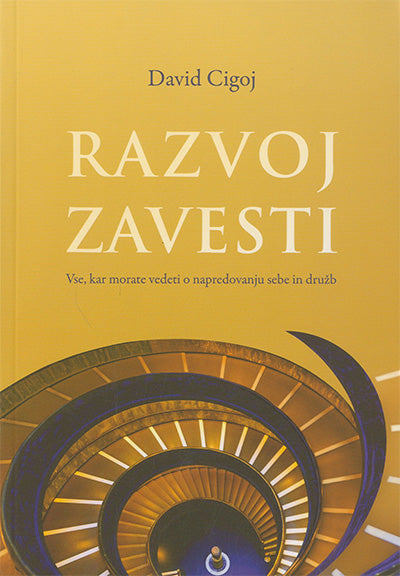 Razvoj zavesti: vse, kar naj bi vedeli o napredovanju sebe in družb (2. izdaja)