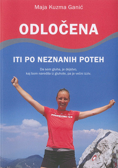 Odločena iti po neznanih poteh: da sem gluha, je dejstvo, kaj bom naredila iz gluhote, pa je večni izziv