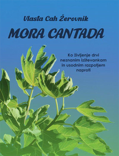 Mora cantada: ko življenje drvi neznanim izštevankam in usodnim razpotjem naproti