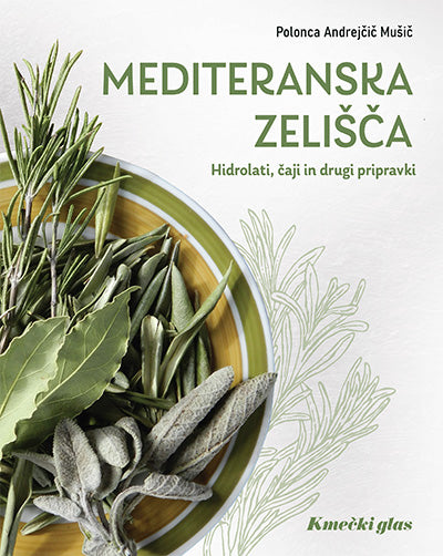 Mediteranska zelišča: Hidrolati, čaji in drugi pripravki