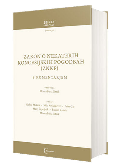 Zakon o nekaterih koncesijskih pogodbah (ZNKP): s komentarjem