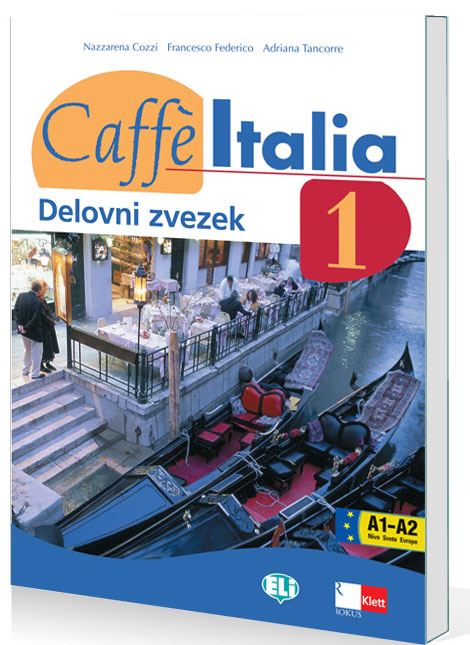 CAFFE ITALIA 1, delovni zvezek za italijanščino kot drugi tuji jezik v 1. in 2. letniku gimnazij, srednjih tehniških oz. strokovnih šol