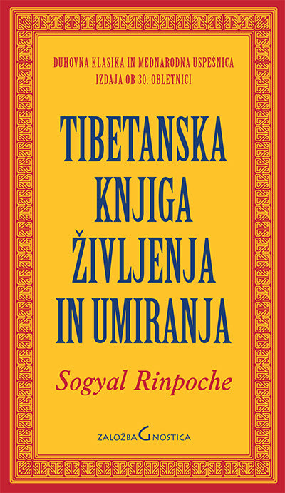 Tibetanska knjiga življenja in umiranja: duhovna klasika in mednarodna uspešnica
