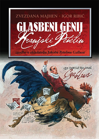 Glasbeni genij - Kranjski Petelin: zgodba o skladatelju Jakobu Petelinu Gallusu