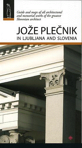 Jože Plečnik - in Ljubljana and Slovenia