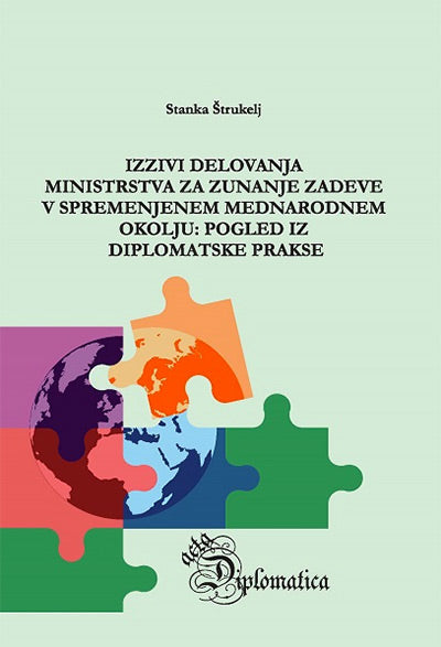 Izzivi delovanja Ministrstva za zunanje zadeve v spremenjenem mednarodnem okolju